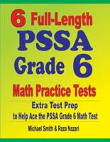 6 Full-Length PSSA Grade 6 Math Practice Tests : Extra Test Prep to Help Ace the PSSA Grade 6 Math Test