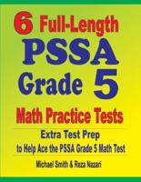 6 Full-Length PSSA Grade 5 Math Practice Tests : Extra Test Prep to Help Ace the PSSA Grade 5 Math Test