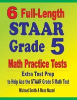 6 Full-Length STAAR Grade 5 Math Practice Tests : Extra Test Prep to Help Ace the STAAR Grade 5 Math Test