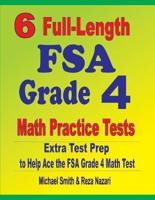 6 Full-Length FSA Grade 4 Math Practice Tests : Extra Test Prep to Help Ace the FSA Grade 4 Math Test