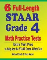 6 Full-Length STAAR Grade 4 Math Practice Tests : Extra Test Prep to Help Ace the STAAR Grade 4 Math Test