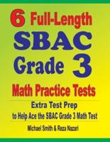 6 Full-Length SBAC Grade 3 Math Practice Tests : Extra Test Prep to Help Ace the SBAC Grade 3 Math Test