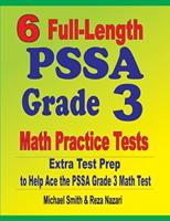 6 Full-Length PSSA Grade 3 Math Practice Tests : Extra Test Prep to Help Ace the PSSA Grade 3 Math Test