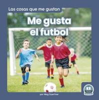 Me Gusta El Futbol (I Like Soccer). Hardcover