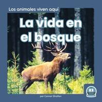 La Vida En El Bosque (Life in the Forest). Hardcover