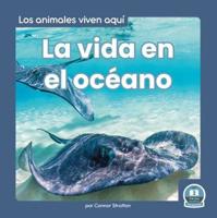 La Vida En El Océano (Life in the Ocean). Hardcover