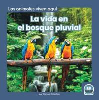 La Vida En El Bosque Pluvial (Life in the Rain Forest). Paperback
