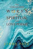 THE COLLECTED WORKS of SPIRITUAL and LOVE POEMS