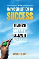 From Impossibilities To Success