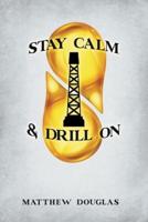 Stay Calm & Drill On