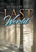 Details of the Last World