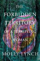 The Forbidden Territory of a Terrifying Woman