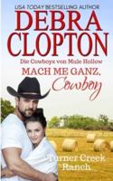 Mach Mich Ganz, Cowboy