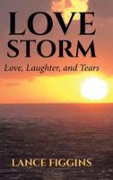 Love Storm: Love, Laughter, and Tears