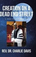 Creation on a Dead End Street: A Seed of Destruction