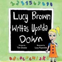 Lucy Brown Writes Upside Down: Supporting students who find learning a challenge