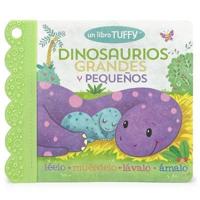 Dinosaurios Grandes Y Pequeños / Dinosaurs Big & Little (Spanish Edition) (A Tuffy Book)