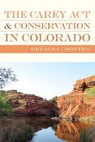 The Carey Act and Conservation in Colorado