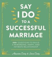 Say "I Do" to a Successful Marriage
