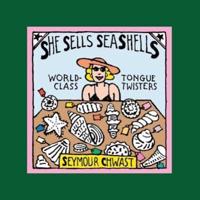 She Sells Sea Shells (The Revised Edition)