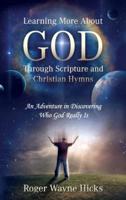 Learning More About God Through Scripture and Christian Hymns