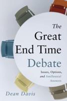 The Great End Time Debate