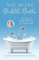 No More Bubble Baths