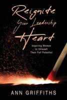 Reignite Your Leadership Heart