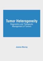 Tumor Heterogeneity: Diagnostics and Therapeutic Management of Tumors