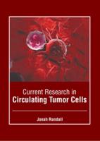 Current Research in Circulating Tumor Cells