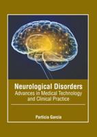 Neurological Disorders: Advances in Medical Technology and Clinical Practice