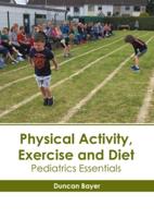 Physical Activity, Exercise and Diet: Pediatrics Essentials