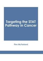 Targeting the STAT Pathway in Cancer