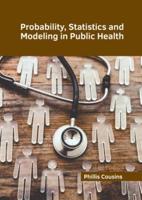 Probability, Statistics and Modeling in Public Health