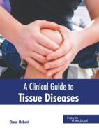 A Clinical Guide to Tissue Diseases