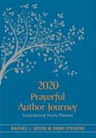 2020 Prayerful Author Journey: Inspirational Yearly Planner