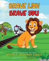 Brave Lion. Brave You.
