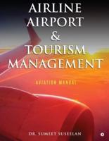 Airline Airport & Tourism management: Aviation Manual