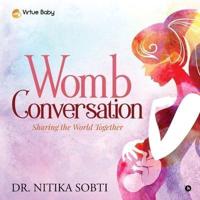 Womb Conversation: Sharing the World Together