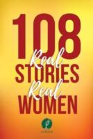 108 : Real Stories, Real Women