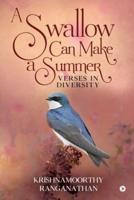 A SWALLOW CAN MAKE A SUMMER: Verses in Diversity
