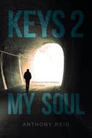 Keys 2 My Soul : The Journey from Darkness to New Hope