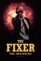 The Fixer: The Beginning