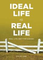 Ideal Life vs. Real Life: Real Life Isn't for Sissies!