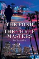 The Pond and The Three Masters
