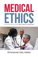 Medical Ethics: A Physician's Guide to Clinical Medicine