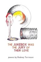 THE JUKEBOX WAS THE JURY OF THEIR LOVE