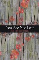 You Are Not Lost