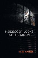 Heidegger Looks at the Moon
