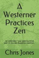 A Westerner Practices Zen